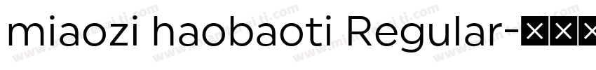 miaozi haobaoti Regular字体转换